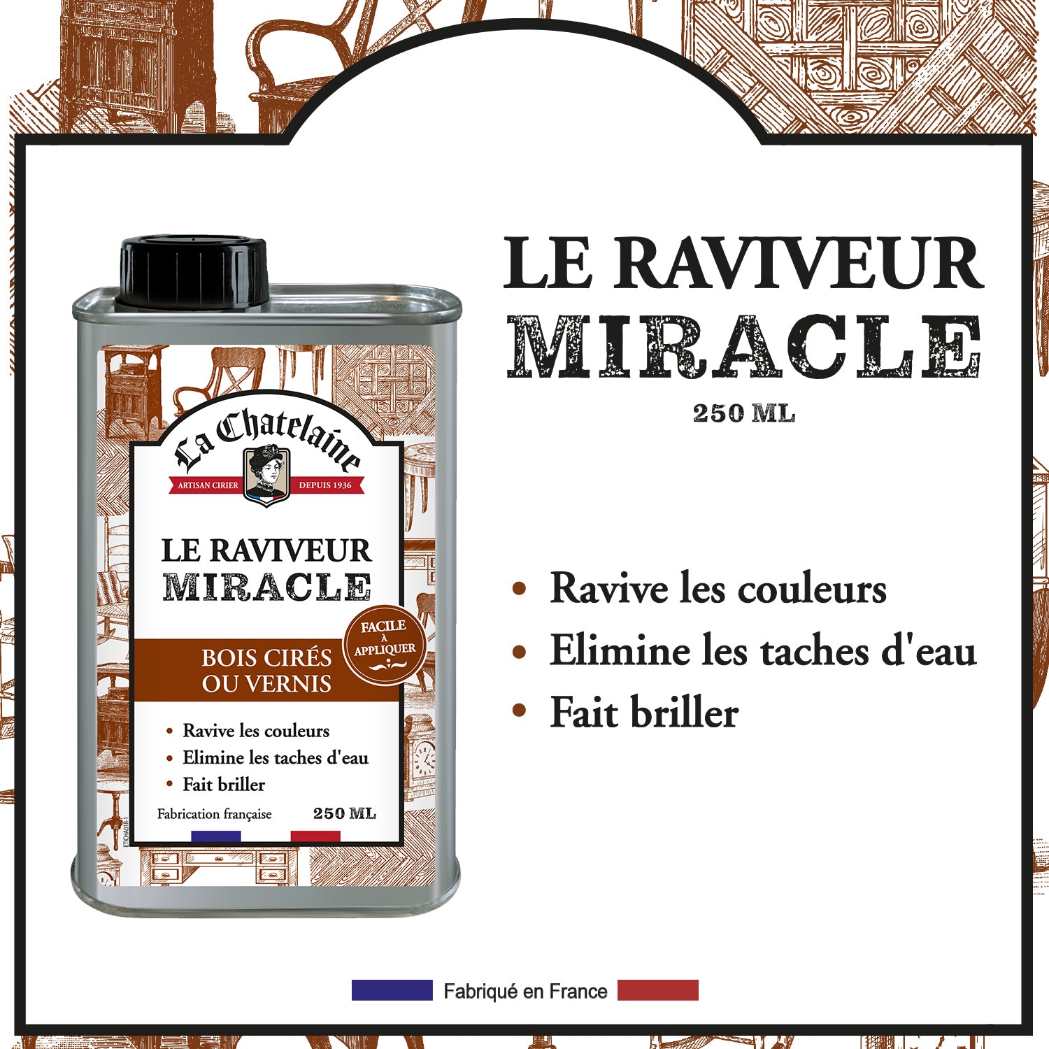 LA CHATELAINE - Le raviveur miracle 250ml - bois cirés ou vernis 250ml