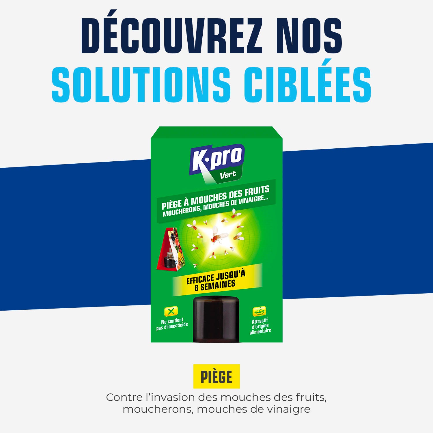 K.PRO - Piège à mouches des fruits
X1