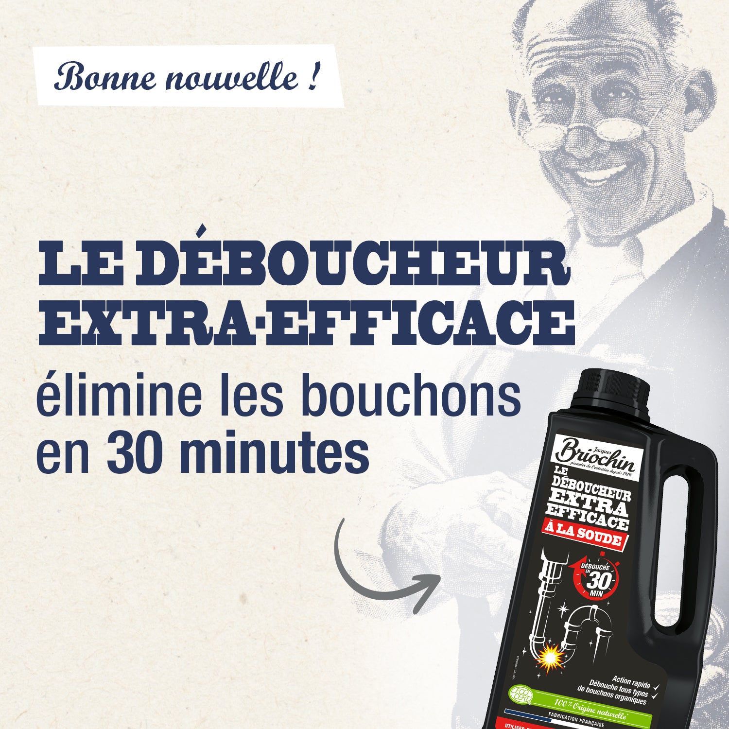 JACQUES BRIOCHIN - Le déboucheur extra efficace à la soude 900ml Sans parfum