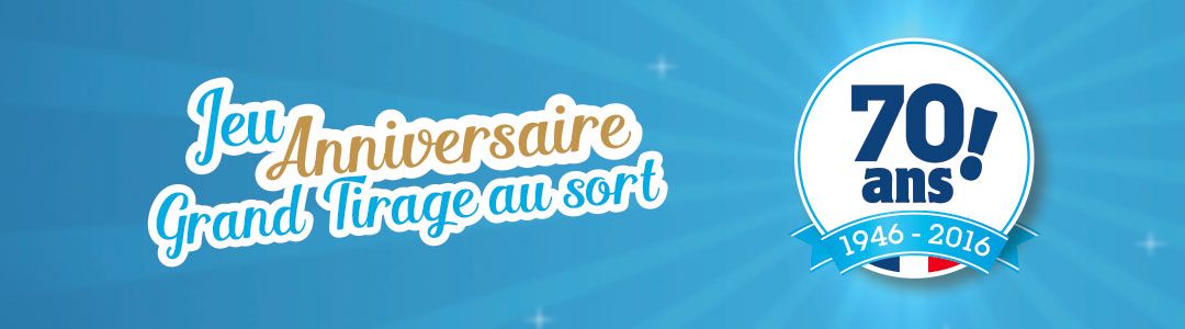 Jeu anniversaire 70 ans - Grand tirage au sort